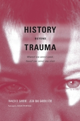 History Beyond Trauma - Francoise Davoine, Jean-Max Gaudilliere