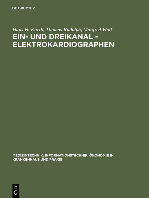 Ein- und Dreikanal - Elektrokardiographen - Hans H. Kurth, Thomas Rudolph, Manfred Wolf