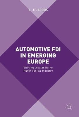 Automotive FDI in Emerging Europe - A. J. Jacobs