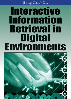 Interactive Information Retrieval in Digital Environments - 