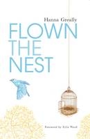 Flown the Nest - Hanna Greally