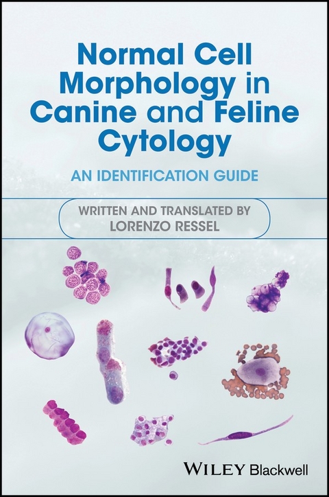 Normal Cell Morphology in Canine and Feline Cytology -  Lorenzo Ressel