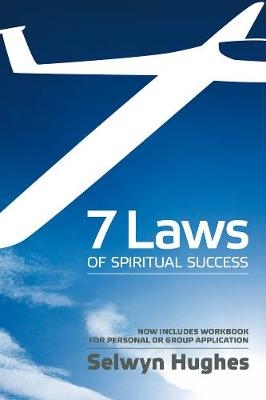 7 Laws of Spiritual Success - Selwyn Hughes