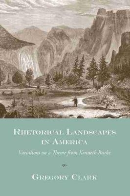 Rhetorical Landscapes in America - Gregory Clark