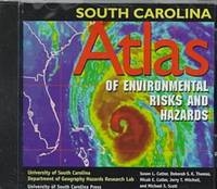 South Carolina Atlas of Environmental Risks and Hazards - University of South Carolina Department of Geography Hazards Research Lab