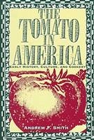 The Tomato in America - Andrew F. Smith