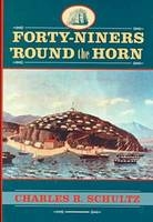 Forty-niners 'Round the Horn - Charles R. Schultz