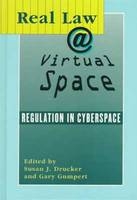 Real Law @ Virtual Space-Communication Regulation In Cyberspace -  Drucker