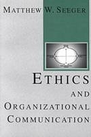 Ethics and Organization Communication -  Seeger
