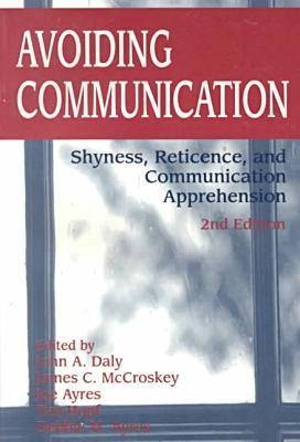 Avoiding Communication-Shyness Reticence And Communication Apprehension 2Nd Rev Ed -  Daly