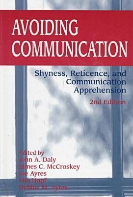 Avoiding Communication-Shyness Reticence and Communication Apprehension 2nd Ed -  Daly