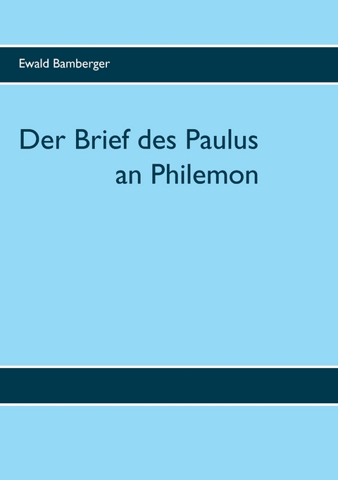 Der Brief des Paulus an Philemon -  Ewald Bamberger