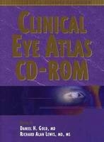 Clinical Eye Atlas - Daniel H. Gold, Richard Alan Lewis