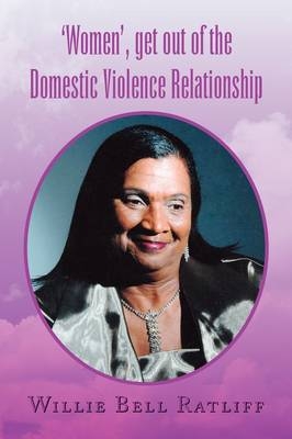 'Women', Get Out of the Domestic Violence Relationship - Willie Bell Ratliff