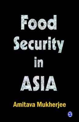 Food Security in Asia -  Amitava Mukharjee