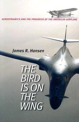 The Bird is on the Wing - James R. Hansen (Auburn University USA)  Auburn  Alabama and former NASA Historian