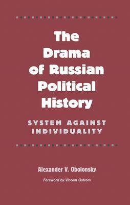 The Drama of Russian Political History - Alexander V. Obolonsky
