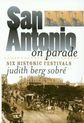 San Antonio on Parade - Judith Berg Sobre