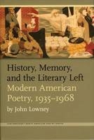 History, Memory, and the Literary Left - John Lowney