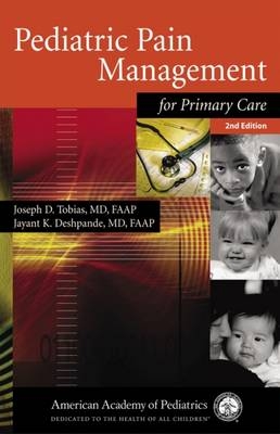 Pediatric Pain Management for Primary Care - Joseph Tobias, Jayant K. Deshpande