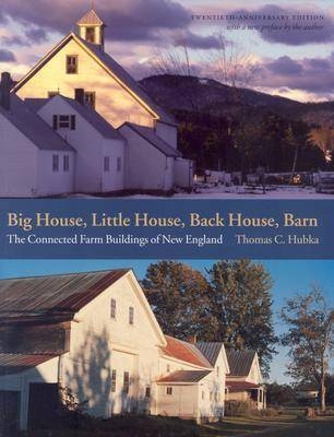 Big House, Little House, Back House, Barn - Thomas C. Hubka