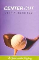 Center Cut - John R. Corrigan