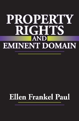 Property Rights and Eminent Domain - Ellen Frankel Paul