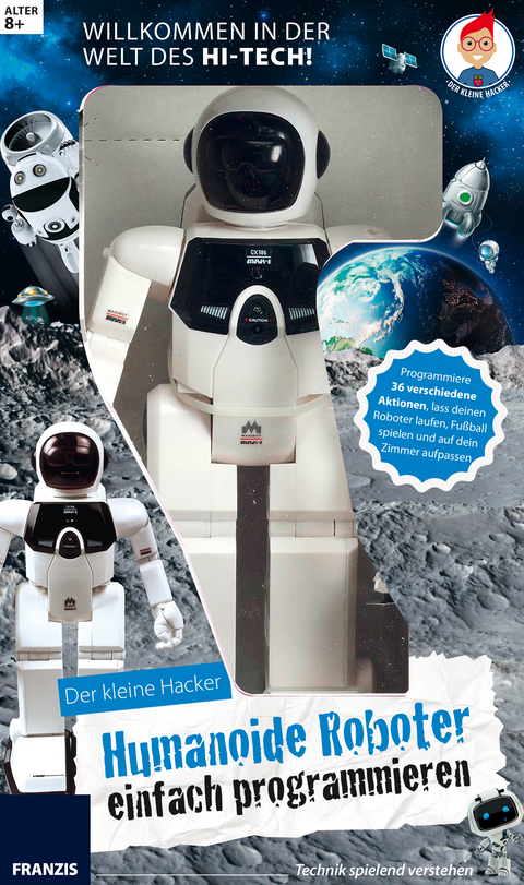 Der kleine Hacker: Humanoide Roboter ganz einfach programmieren - Anita Woitonik