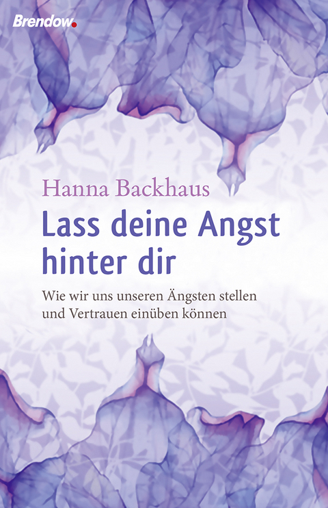 Lass deine Angst hinter dir - Hanna Backhaus