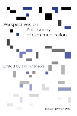 Perspectives on Philosophy of Communication - Pat Arneson