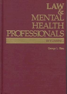 The Law and Mental Health Professionals - George Blau