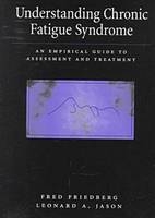 Understanding Chronic Fatigue Syndrome - Fred Friedberg, Leonard A. Jason