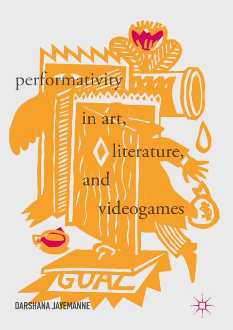 Performativity in Art, Literature, and Videogames -  Darshana Jayemanne