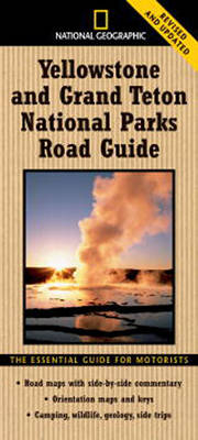 National Geographic Yellowstone and Grand Teton National Parks Road Guide - Jeremy Schmidt