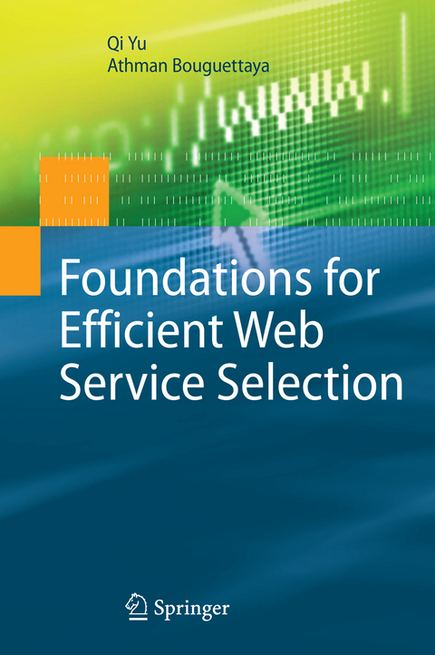 Foundations for Efficient Web Service Selection - Qi Yu, Athman Bouguettaya