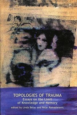 Topologies of Trauma - 