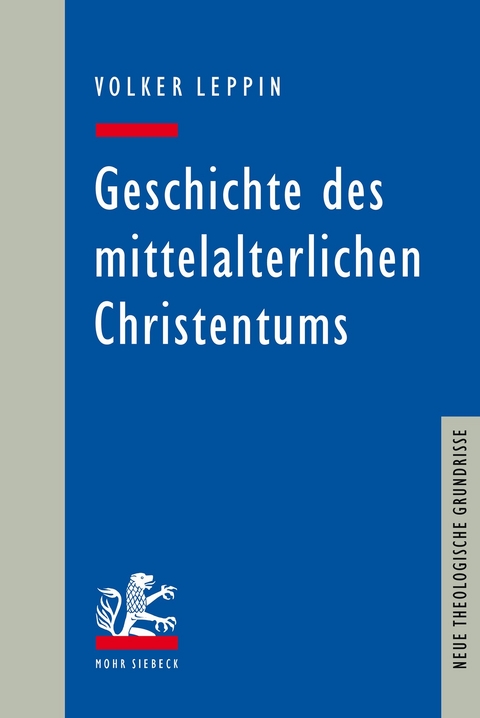Geschichte des mittelalterlichen Christentums -  Volker Leppin