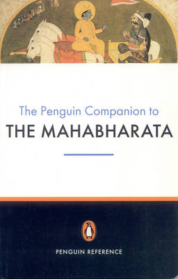 The Penguin Companion to the Mahabharata - Bishnupada Chakravarty