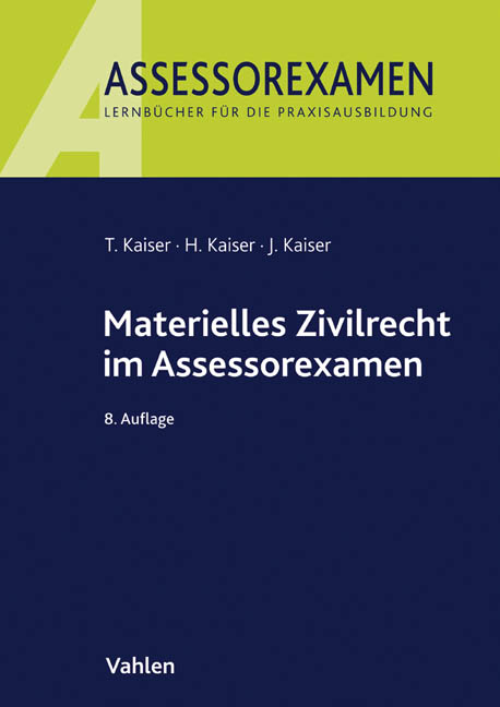 Materielles Zivilrecht im Assessorexamen - Torsten Kaiser, Horst Kaiser, Jan Kaiser