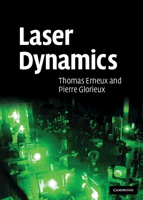 Laser Dynamics - Thomas Erneux, Pierre Glorieux