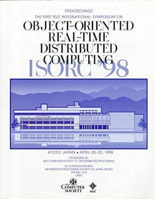 International Symposium on Object-Oriented Real-Time Distributed Computing -  Institute of Electrical and Electronics Engineers