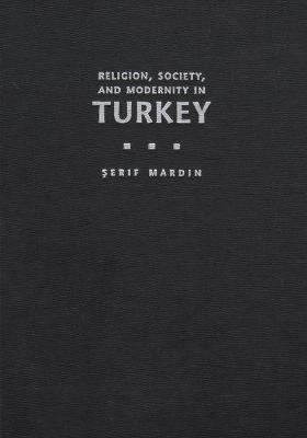 Religion, Society, and Modernity in Turkey - Serif Mardin