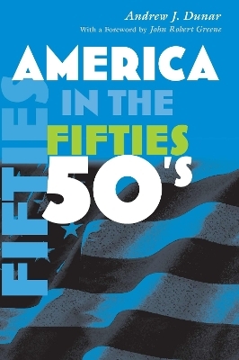 America in the Fifties - Andrew J. Dunar