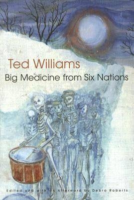 Big Medicine From Six Nations - Diane Osborne Williams