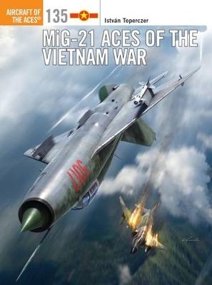 MiG-21 Aces of the Vietnam War -  Istv n Toperczer