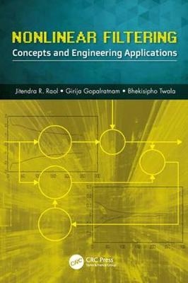 Nonlinear Filtering - Bangalore Girija (Technical Consultant  India) Gopalratnam, India) Raol Jitendra R. (National Aerospace Laboratories (CSIR-NAL),  Bhekisipho Twala