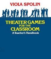 Theater Games for the Classroom - Viola Spolin