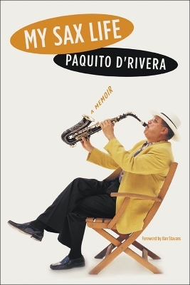 My Sax Life - Paquito D'Rivera