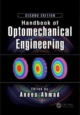 Handbook of Optomechanical Engineering - 