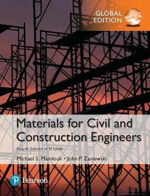 Materials for Civil and Construction Engineers, SI Edition -  Michael S. Mamlouk,  John P. Zaniewski